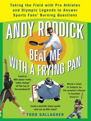 cover image of Andy Roddick Beat Me with a Frying Pan